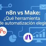 N8N vs Make: ¿Qué herramienta de automatización elegir?